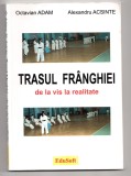 trasul franghiei de la vis la realitate octavian adam si alexandru acsinte editura edusoft bacau 2006 137 pagini are poze colorate