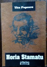 HORIA STAMATU (MONOGRAFIE DE TITU POPESCU) [editie revazuta si adaugita, 2006] foto