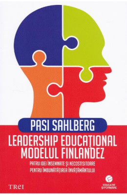 Leadership educational. Modelul finlandez - Pasi Sahlberg foto