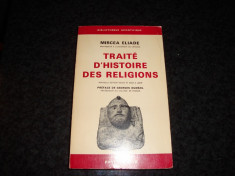 Mircea Eliade - Traite d&amp;#039;histoire des religions - 1968 - in franceza - ed Payot foto