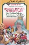 Hans Christian Andersen, Fratii Grimm, Charles Perrault - Basme si povesti