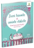 Ziceri trasnite si cuvinte stalcite. Primul meu jurnal de perle de la 0 la 6 ani/Francesco Fagnani, Gama