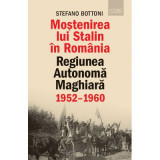 Mostenirea lui Stalin in Romania. Regiunea Autonoma Maghiara, 1952&ndash;1960 - Stefano Bottoni