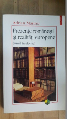 Prezente romanesti si realitati europene Jurnal intelectual- Adrian Marino foto