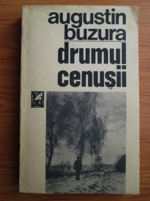 Augustin Buzura - Drumul cenusii foto