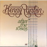 Vinil Kenny Rankin &ndash; After The Roses (VG++)