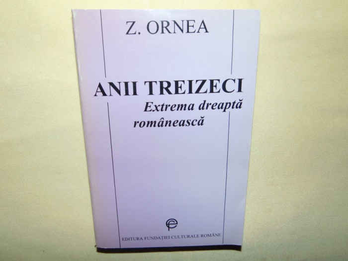 Z.ORNEA ANII TREIZECI.EXTREMA DREAPTA ROMANEASCA