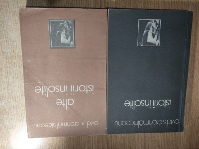 Ovid S. Crohmalniceanu - Istorii insolite + Alte istorii insolite (Editura Cartea Romaneasca, 1980, 1986) foto
