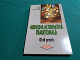 MEDICINA ALTERNATIVĂ TRADIȚIONALĂ *GHID PRACTIC / ION GHERMAN / 2001 *