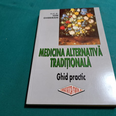 MEDICINA ALTERNATIVĂ TRADIȚIONALĂ *GHID PRACTIC / ION GHERMAN / 2001 *