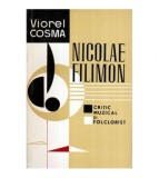 Viorel Cosma - Nicolae Filimon - critic muzical si folclorist - 119490