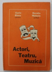 ACTORI , TEATRU , MUZICA , catrene CORIN BIANU , grafica HORATIU MALAELE , ANII &#039;80