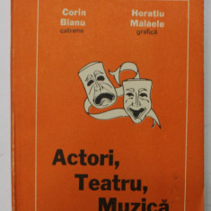 ACTORI , TEATRU , MUZICA , catrene CORIN BIANU , grafica HORATIU MALAELE , ANII '80