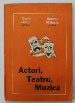 ACTORI , TEATRU , MUZICA , catrene CORIN BIANU , grafica HORATIU MALAELE , ANII &amp;#039;80 foto