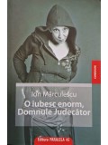 Ion Marculescu - O iubesc enorm, domnule judecator (Editia: 2009)