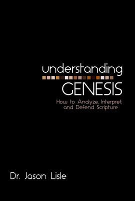 Understanding Genesis: How to Analyze, Interpret, and Defend Scripture foto