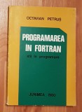 Programarea in Fortran in stil de programe de Octavian Petrus