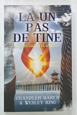LA UN PAS DE TINE , DAR DISTANTA II VA APROPIA ? de CHANDLER BAKER si WESLEY KING ,2022 foto