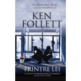 Printre lei. Reeditare - Ken Follett