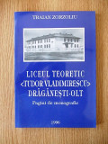 Cumpara ieftin LICEUL TEORETIC TUDOR VLADIMIRESCU DRAGANESTI OLT- MONOGRAFIE, R4b