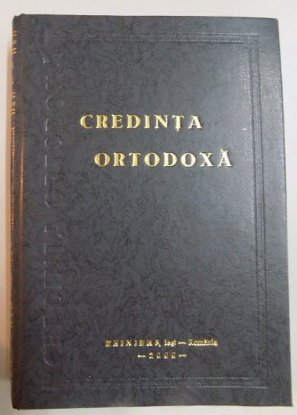 CREDINTA ORTODOXA , 2000 * PREZINTA SUBLINIERI CU EVIDENTIATOR SI PIX