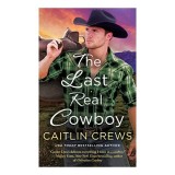 The Last Real Cowboy (Cold River Ranch #3)
