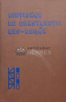 Dictionar de constructii rus-roman - 1991 - Colectiv (N124) foto