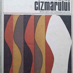 MANUALUL CIZMARULUI. MANUAL PENTRU SCOLI PROFESIONALE ANII I SI II-I. MIHAI, N. ALBULET, C. PAPA