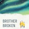 Brother Broken