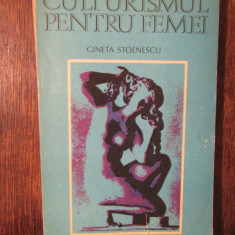 Culturismul pentru femei - Gineta Stoenescu