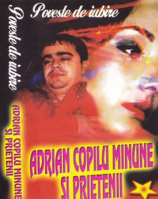 Caseta audio: Adrian Copilu Minune si prietenii - Poveste de iubire foto