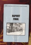 Raport final / Comisia Internationala pentru Studierea Holocaustului &icirc;n Rom&acirc;nia