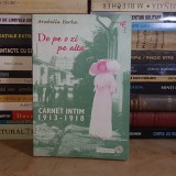 ARABELLA YARKA - DE PE O ZI PE ALTA * CARNET INTIM : 1913-1918 , COMPANIA , 2010 *