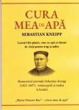 AS - SEBASTIAN KNEIPP - CURA MEA DE APA, LEACURI DIN PLANTE , CURE CU APA SI SFATURI DE VIATA PENTRU TRUP SI SUFLET