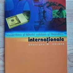 Mecanisme si tehnici valutare si financiare internationale (ed. III)- Gheorghe M. Voinea