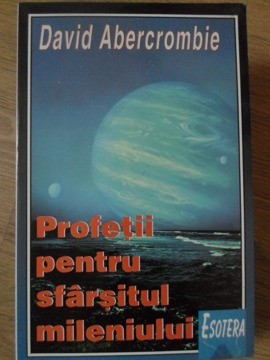 PROFETII PENTRU SFARSITUL MILENIULUI-DAVID ABERCROMBIE-255261 foto