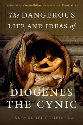 The Dangerous Life and Ideas of Diogenes the Cynic foto