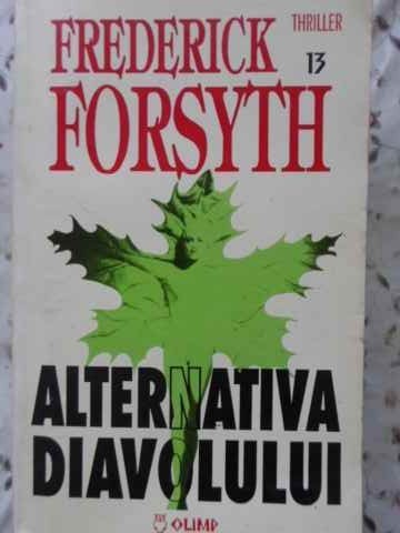 ALTERNATIVA DIAVOLULUI - FREDERICK FORSYTH ALTERNATIVA DIAVOLULUI - FREDERICK FORSYTH