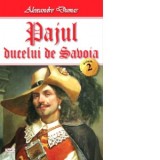 Pajul ducelui de Savoia. Urmarea la cele doua Diane. Volumul al II-lea - Alexandre Dumas