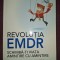 TAL CROITORU - REVOLUȚIA EMDR * SCHIMBA-TI VIAŢA AMINTIRE CU AMINTIRE