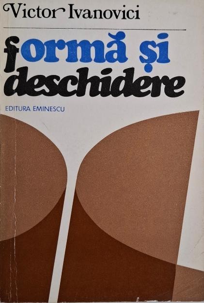 Forma si deschidere. Structuri si categorii literare &ndash; Victor Ivanovici