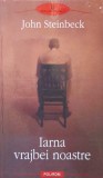 IARNA VRAJBEI NOASTRE-JOHN STEINBECK-358106
