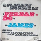 Disc vinil, LP. 2 Slagare Mondiale: Fernando, James-Formatia Super Grup Electrecord, Dirijor: Dan Mandrila-242284