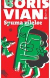 Spuma zilelor - Boris Vian