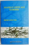Statele Unite ale Europei &ndash; Adrian Liviu Ivan