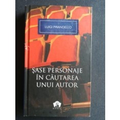 Sase personaje in cautarea unui autor- Luigi Pirandello