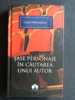 Sase personaje in cautarea unui autor- Luigi Pirandello foto