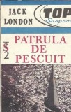 Patrula de Pescuit - Jack London, Roman Clasic, Editura Top Suspans 1991, 94 Pagini, Coperta Brosata, Literatura Straina