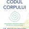 Codul corpului - Dr. Bradley Nelson