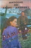 Pamant al Oamenilor - Antoine de Saint-Exupery, Aldomar 1992, Romana, Beletristica, Roman, Paperback